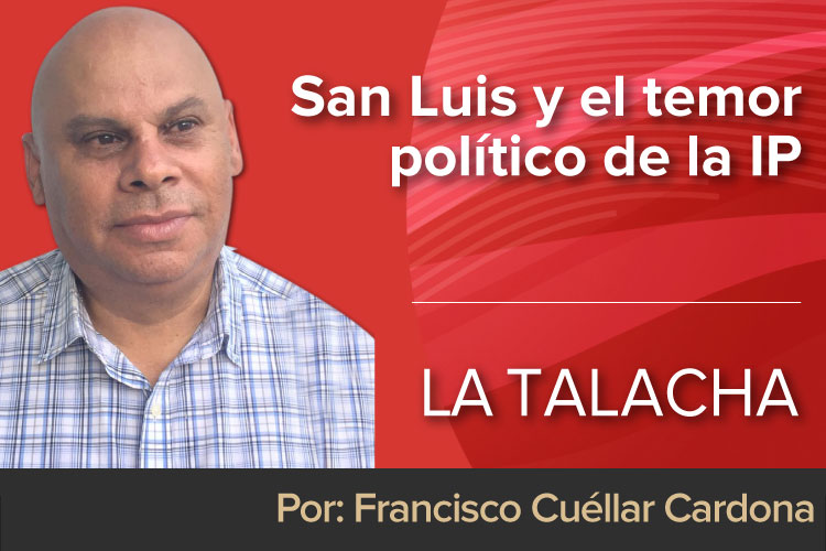 LA-TALACHA-San-Luis-y-el-temor-politico-de-la-IP.jpg